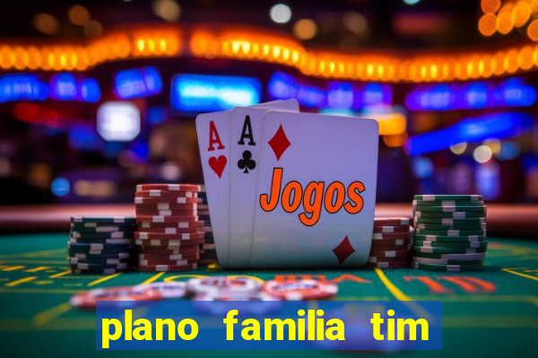 plano familia tim 3 chips